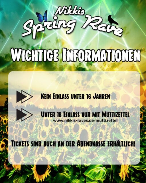 ℹ️🔥 Wichtige Infos zum NIKKIS SPRING RAVE 2026 🔥ℹ️

Damit ihr bestens vorbereitet seid, haben wir euch alle wichtigen Infos zusammengefasst:

🎟 Einlass & Altersbeschränkung
Bitte beachtet die Regelungen zum Einlass – alle Infos dazu findet ihr in der Grafik.

💳 Cashless Payment
Getränke werden über unsere Bonkasse abgerechnet – vor Ort könnt ihr bequem bargeldlos bezahlen.

🎟 Abendkasse
Falls noch Tickets verfügbar sind, wird es auch eine Abendkasse geben. Wir empfehlen euch aber, vorab Tickets zu sichern, unter: nikkis-raves.de/tickets

🚗 Parken
Damit alles reibungslos läuft, haben wir für euch einen Parkplan vorbereitet. Bitte nutzt die ausgewiesenen Parkflächen.

Schaut euch die Grafiken in Ruhe an, damit ihr am Eventtag entspannt ankommen und direkt durchstarten könnt. 💜🔥